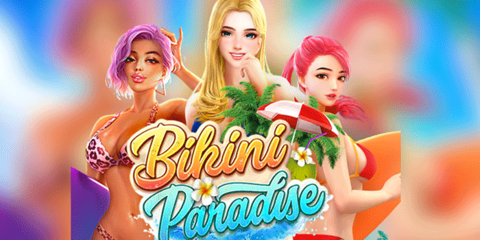 Strategi Aman Slot Bikini Paradise Agar Kemenangan Harian Stabil Maksimal