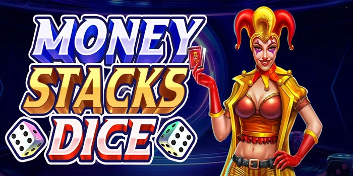 Strategi Gacor Slot Money Stacks Dice Berdasarkan Pola Harian