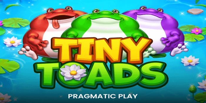 Tips Cerdas Mengamankan Cuan Slot Tiny Toads