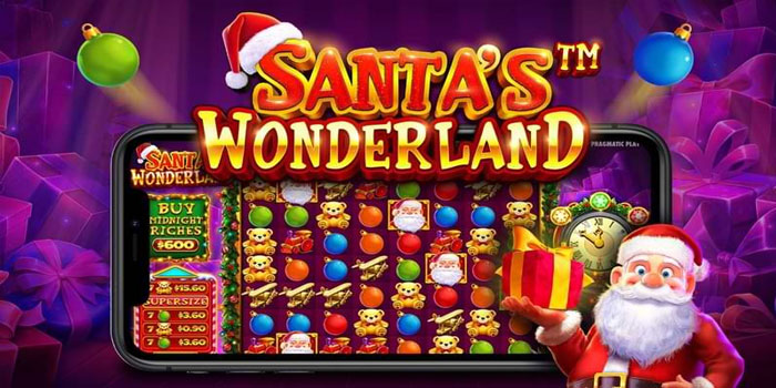 Tips Akurat Menang Konsisten di Slot Santa Wonderland